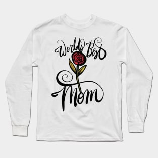 World's Best Mom Rose Long Sleeve T-Shirt